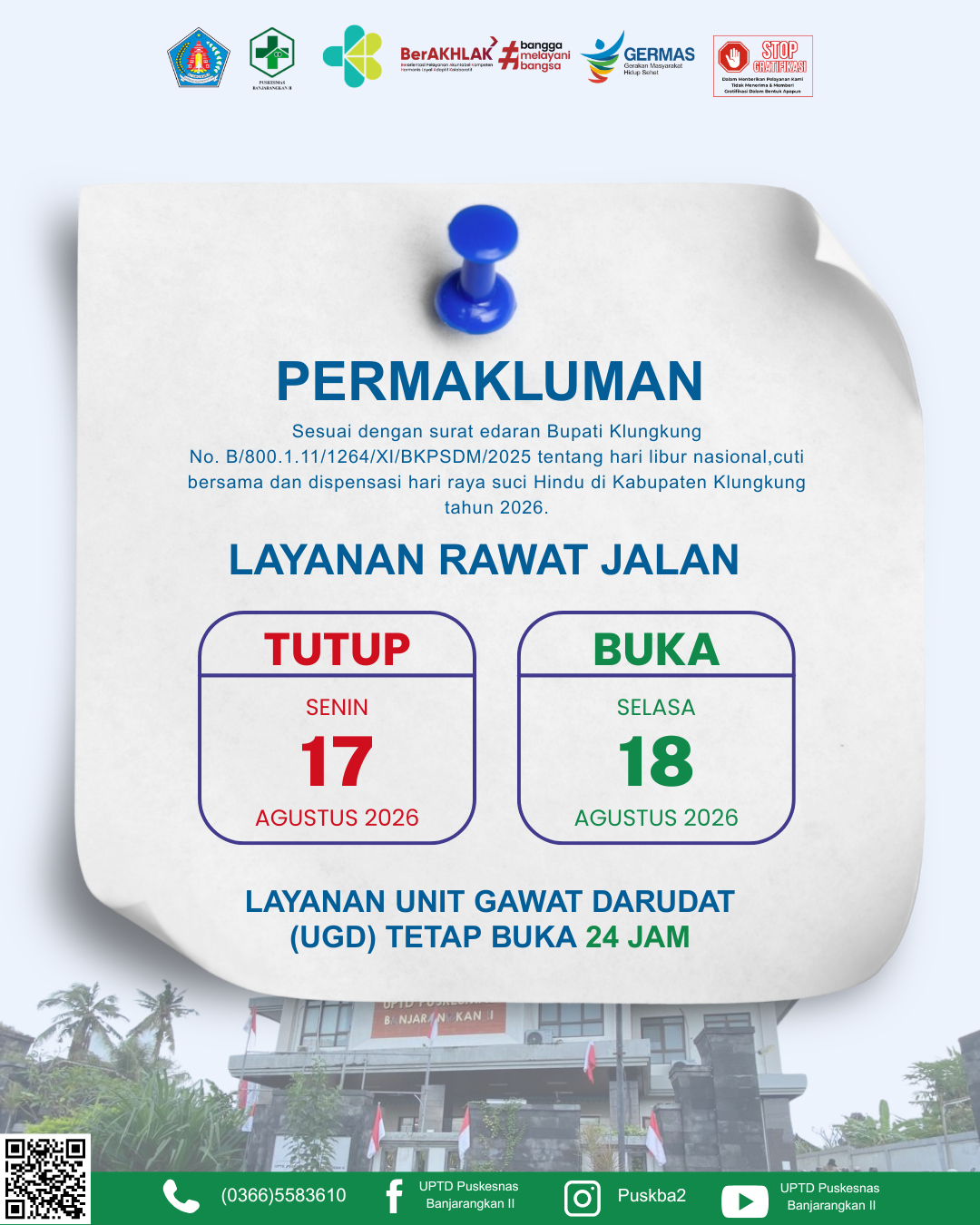 Poster permakluman UPTD Puskesmas Banjarangkan II mengenai penutupan layanan rawat jalan pada Senin, 17 Agustus 2026 dan pembukaan kembali layanan pada Selasa, 18 Agustus 2026. Pengumuman mengacu pada Surat Edaran Bupati Klungkung Nomor B/800.1.11/1264/XI/BKPSDM/2025. Layanan Unit Gawat Darurat atau UGD tetap buka selama 24 jam.