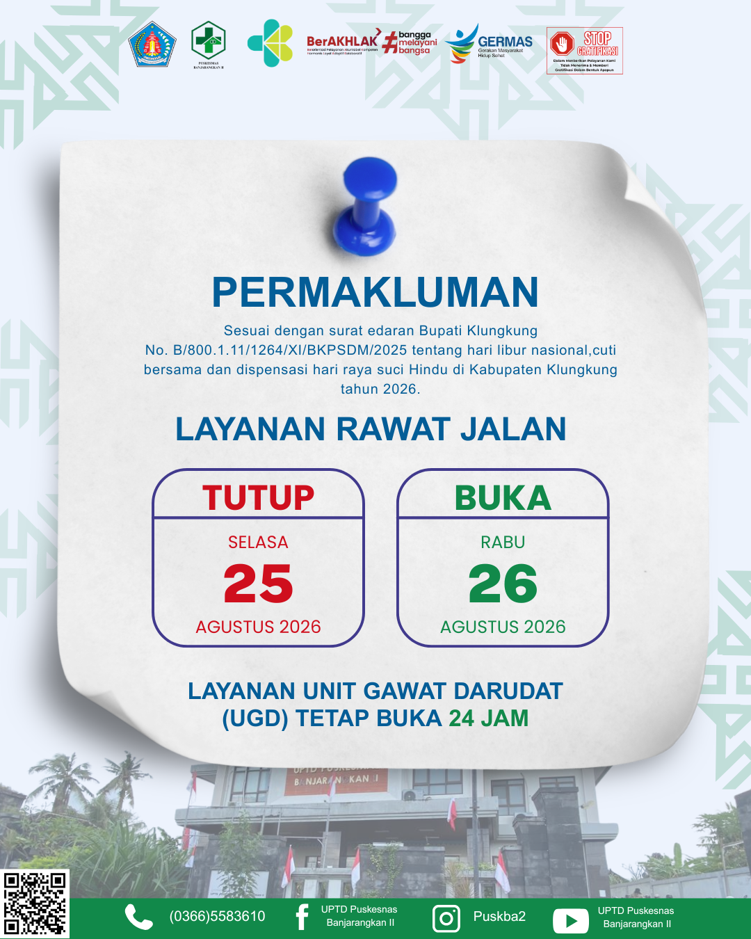 Infografis permakluman jadwal pelayanan UPTD Puskesmas Banjarangkan II berdasarkan Surat Edaran Bupati Klungkung tahun 2026. Gambar menunjukkan Layanan Rawat Jalan TUTUP pada Selasa, 25 Agustus 2026 dan BUKA KEMBALI pada Rabu, 26 Agustus 2026, sedangkan Layanan Unit Gawat Darurat (UGD) TETAP BUKA 24 JAM.