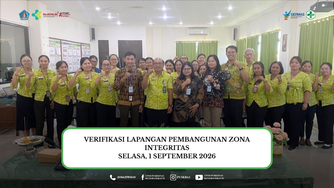 Verifikasi Lapangan Zona Integritas oleh Tim Penilai Nasional di UPTD Puskesmas Banjarangkan II